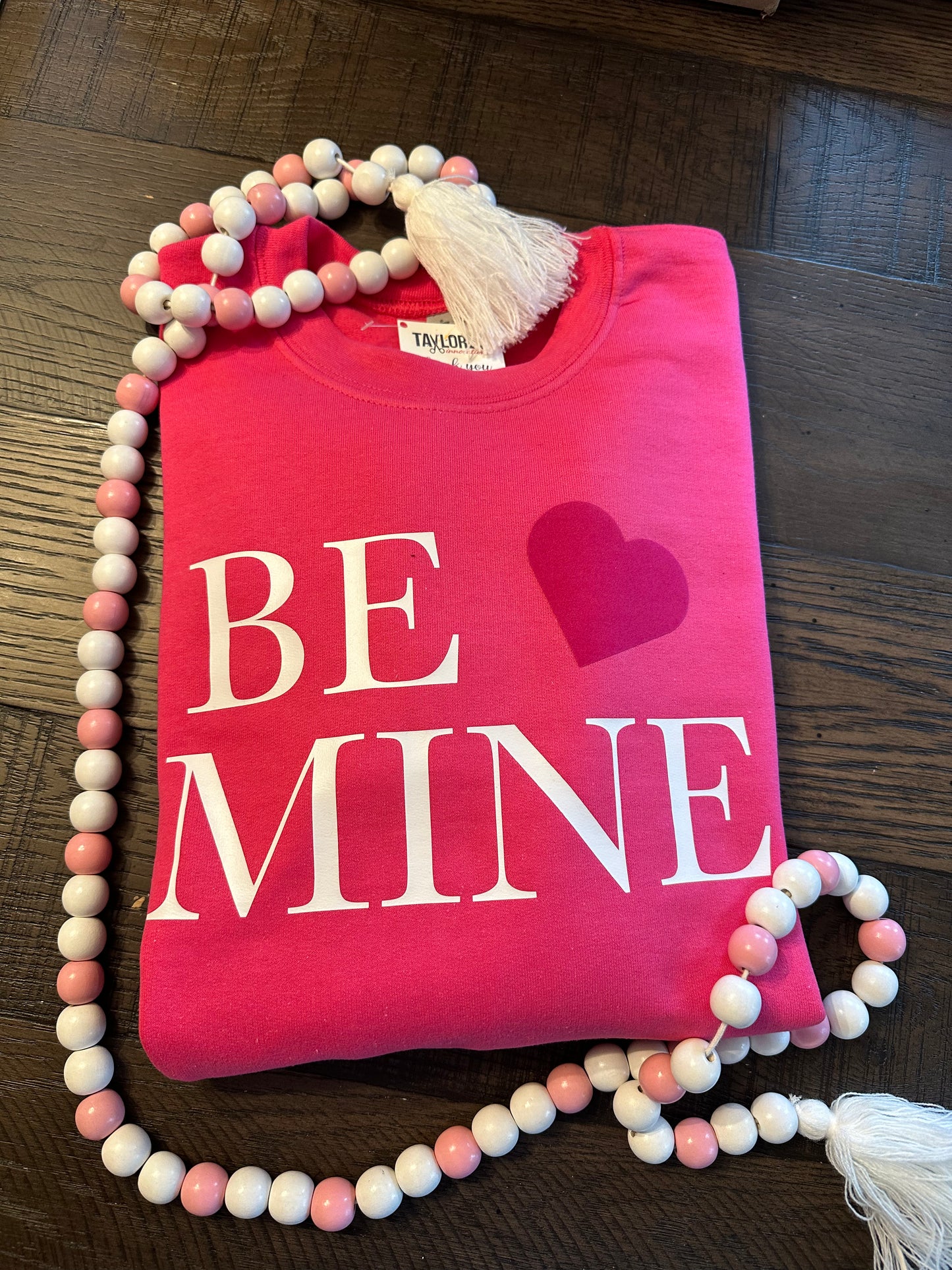 Be Mine Sweatshirt